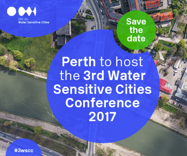3rd Water Sensitive Cities Conference Perth 2017 CRC for Water